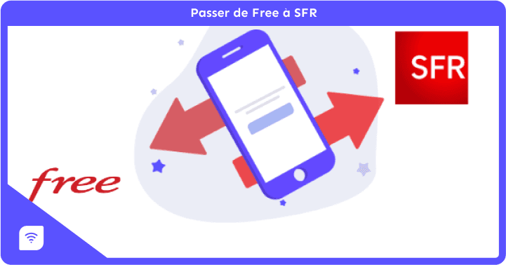 Comment passer de l'opérateur Free à SFR ?