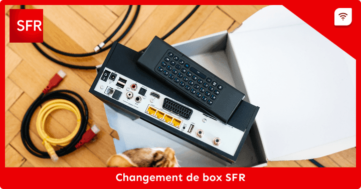 Comment changer de box SFR en Janvier 2024