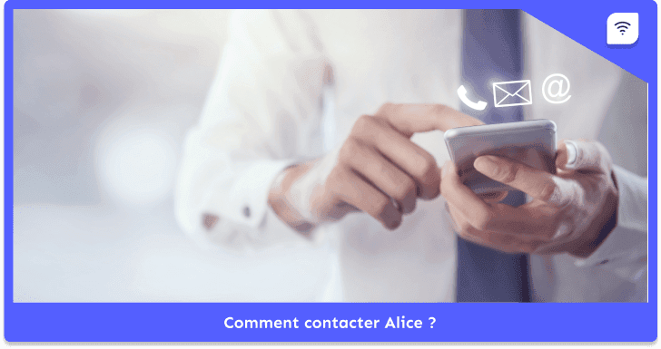 Comment contacter Alice ? Tous les moyens de contact Alice