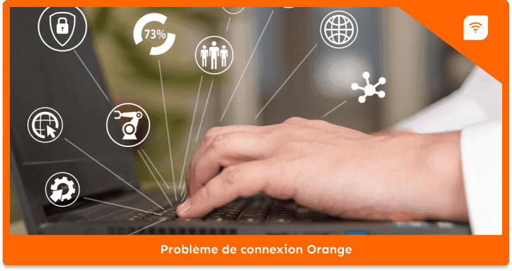 Que faire en cas de problème de connexion chez Orange ?