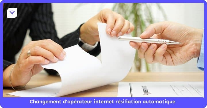 Changement d'opérateur internet résiliation automatique