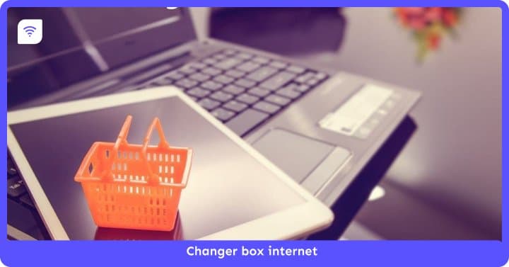Changer de box internet