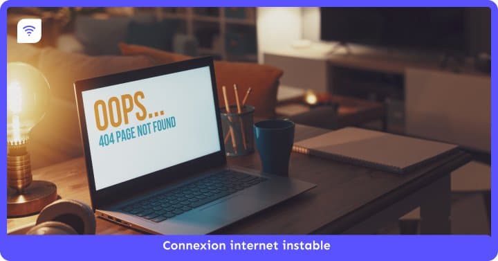 Que faire quand sa connexion Internet est instable ?