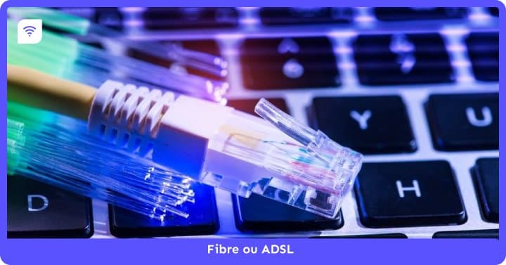 Fibre ou ADSL : quelles différences et quelle connexion choisir ?