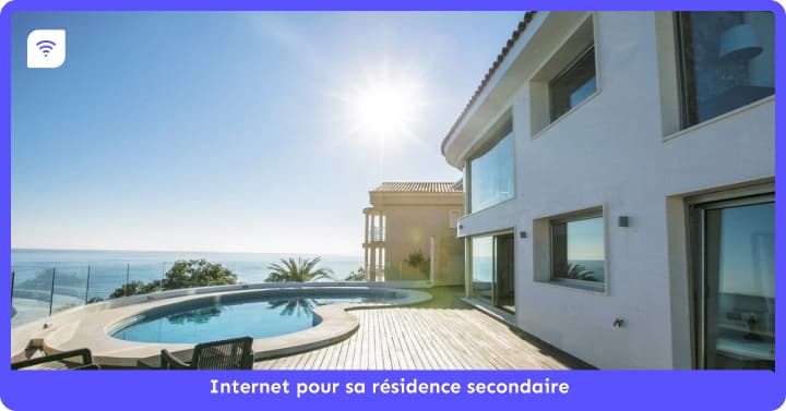 Comment avoir internet pour sa résidence secondaire ?