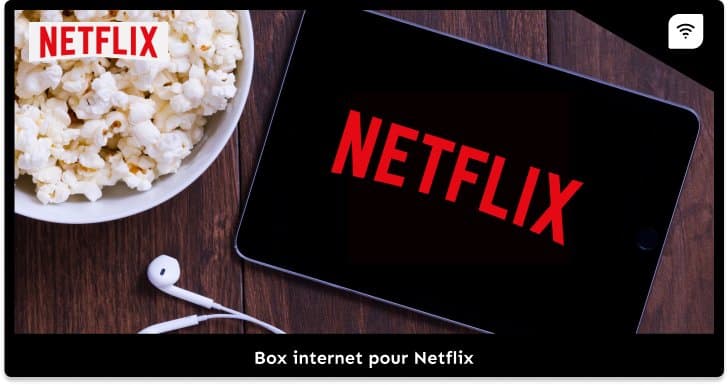 Quelle box internet pour Netflix en Janvier 2024 ?
