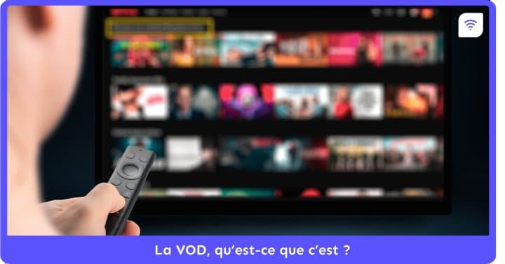 Qu'est-ce que la VOD (vidéo à la demande) ?