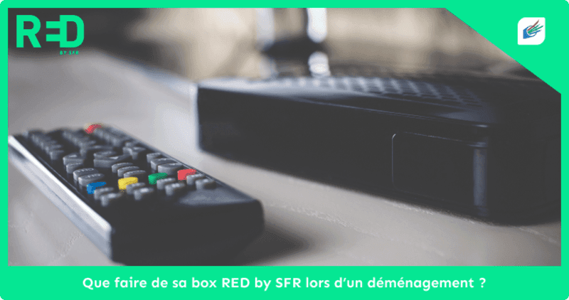 Que faire de sa box RED by SFR lors d’un déménagement ?