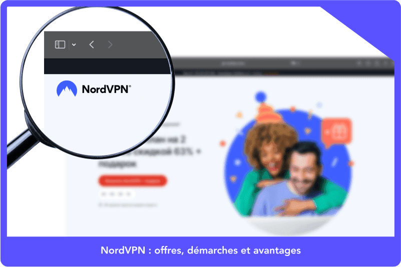 NordVPN : offres, démarches et avantages