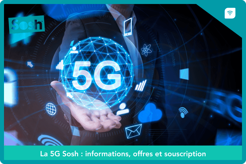 La 5G Sosh : un forfait sans engagement à 20,99€ par mois