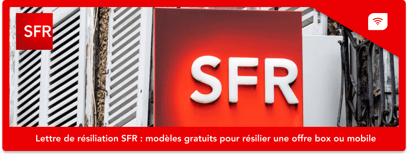 Lettre de résiliation SFR : modèles gratuits pour résilier une offre box ou mobile