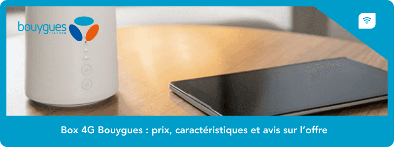Box 4G Bouygues : prix, caractéristiques et avis sur l’offre