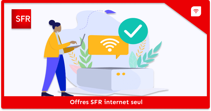 Internet seul SFR : tout savoir