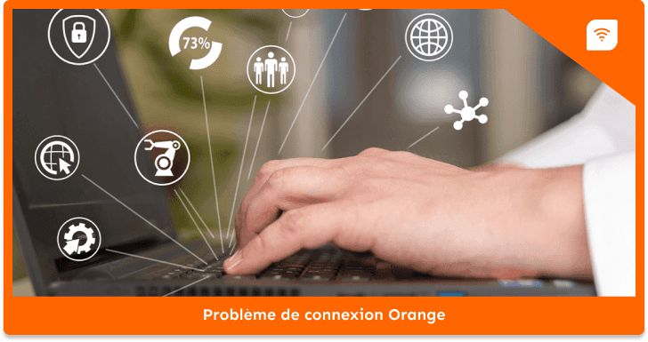 Que faire en cas de problème de connexion chez Orange ?