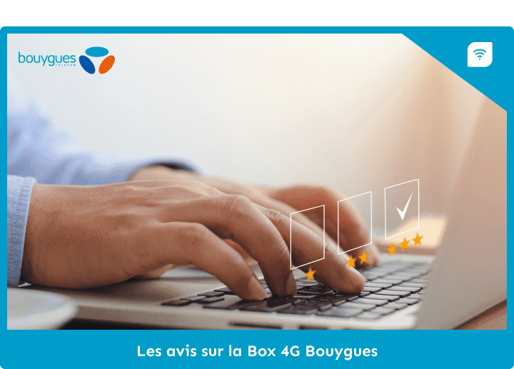 Découvrez les avis clients Box 4G Bouygues