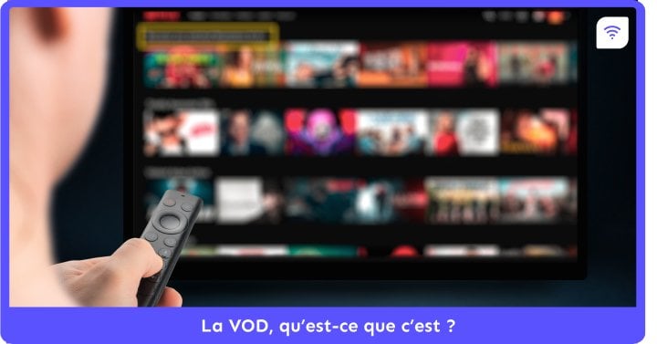 Qu'est-ce que la VOD (vidéo à la demande) ?