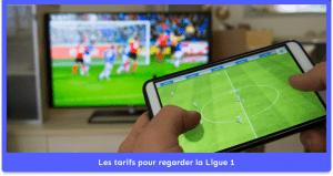 Les tarifs pour regarder la Ligue 1
