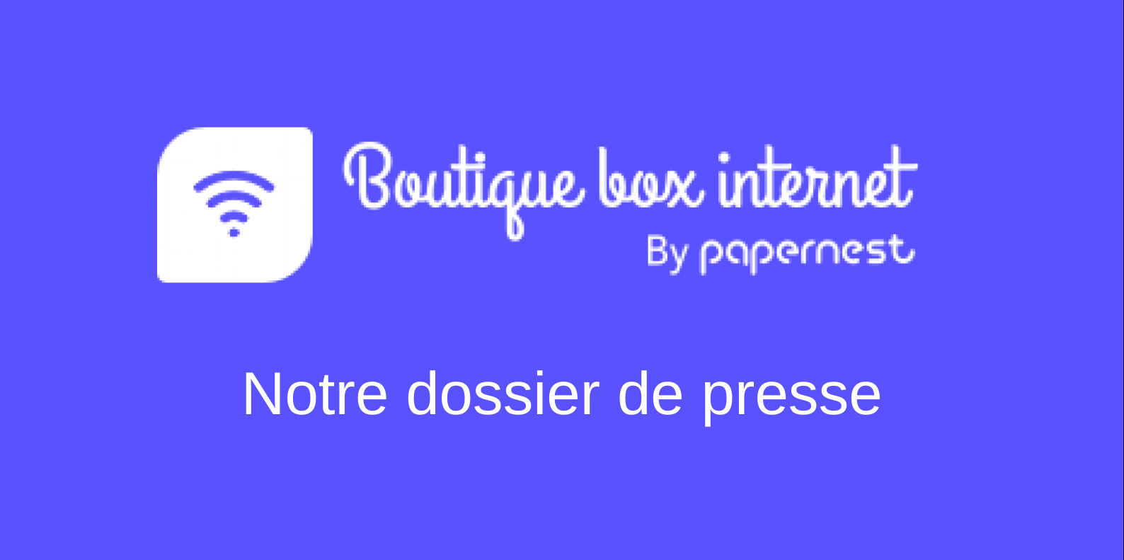 Notre dossier de presse