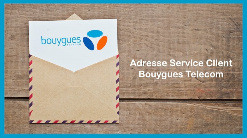 Adresse service client Bouygues Télécom : contacter l'opérateur