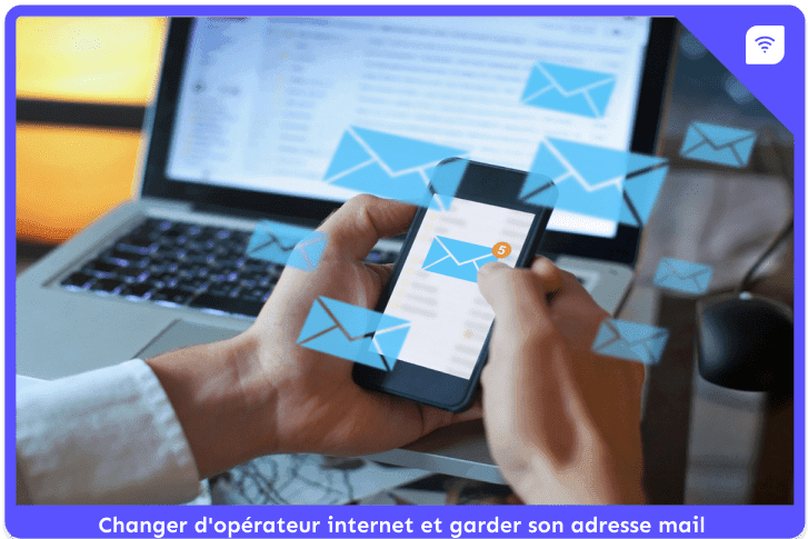 Comment changer d'opérateur internet et garder son adresse mail ?