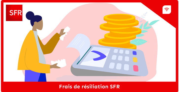 Les frais de résiliation d'un abonnement SFR