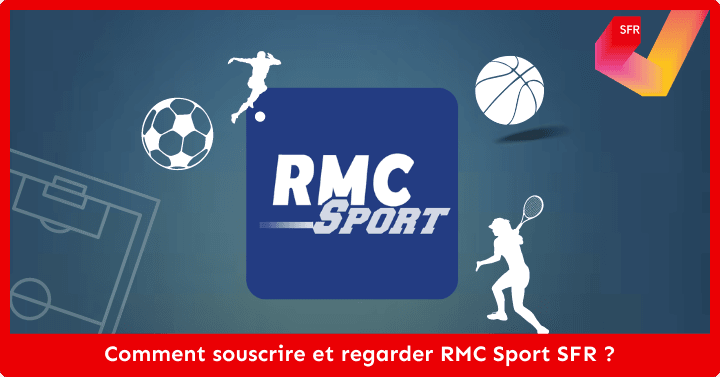 Comment souscrire et regarder RMC Sport SFR ?