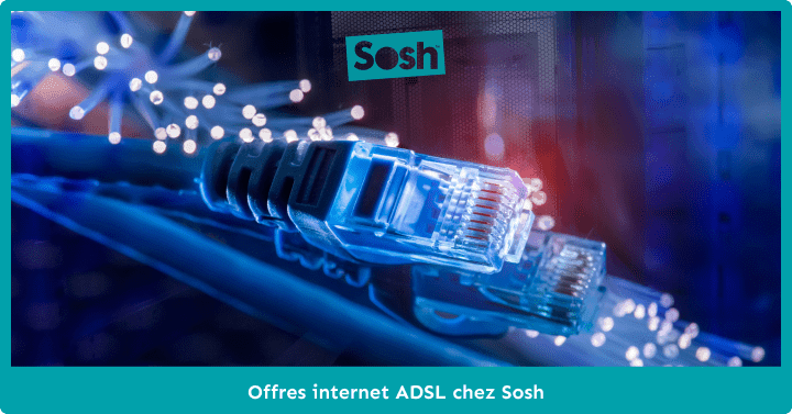 Les tarifs des offres internet ADSL chez Sosh