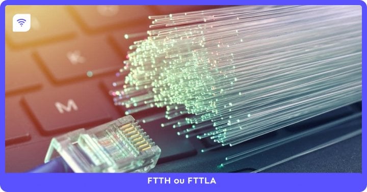 FTTH ou FTTLA : que choisir et quelle est la différence ?