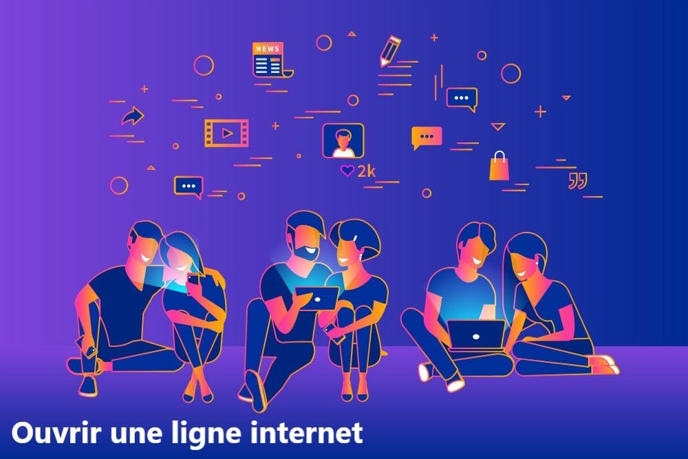 ouvrir une ligne internet ouvrir une ligne internet
