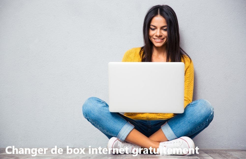 Changer de box internet gratuitement Changer de box internet gratuitement