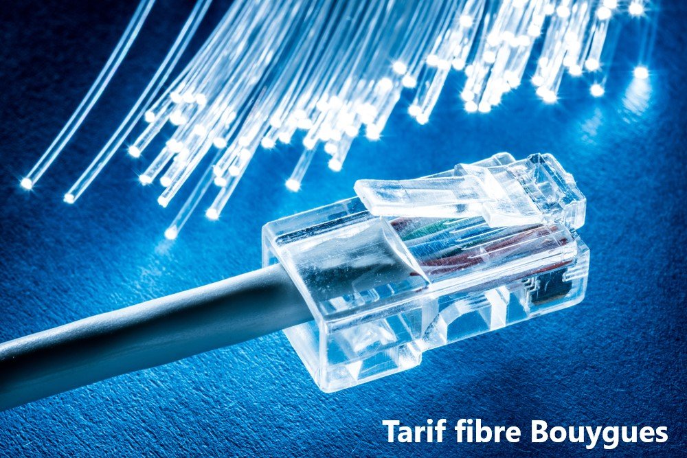 Tarif fibre bouygues Tarif fibre bouygues