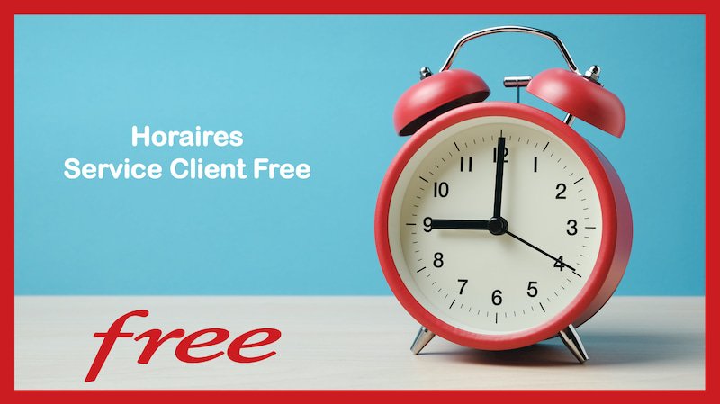 horaires service client free horaires service client free