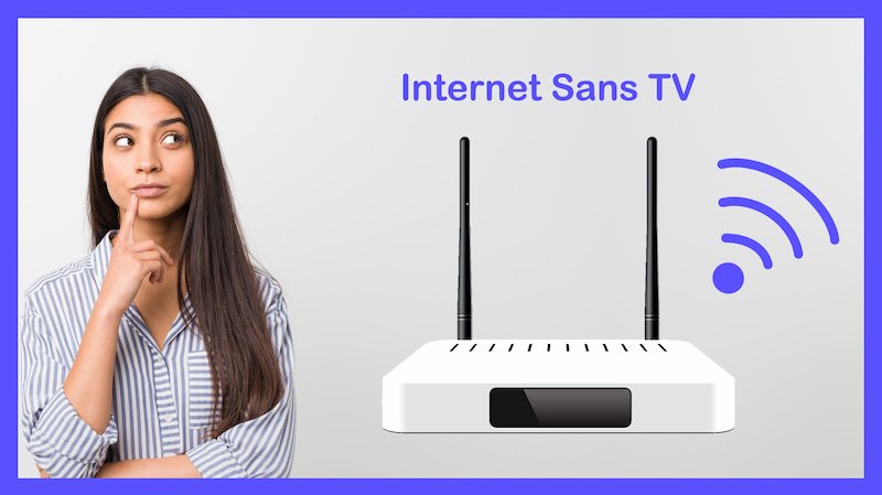 internet sans tv internet sans tv
