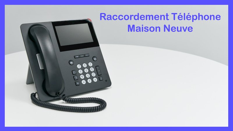 raccordement téléphone maison neuve raccordement téléphone maison neuve