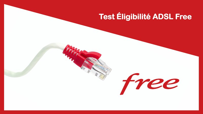 Test Éligibilité ADSL Free Test Éligibilité ADSL Free